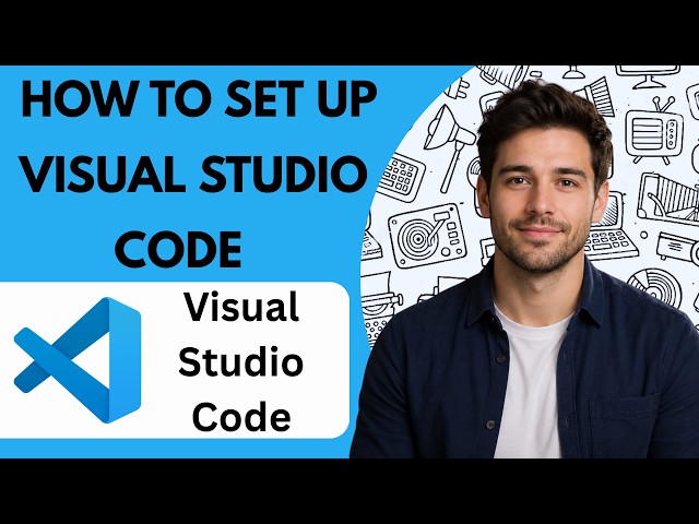 How to Set Up Visual Studio Code  Full Guide 2026