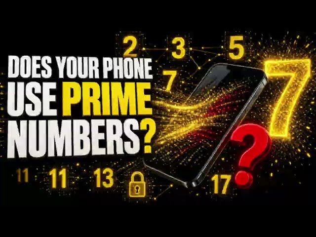 Your Phone Uses Prime Numbers Every Second — Here’s Why