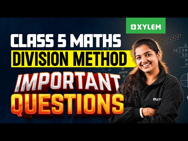Class 5 Maths | Division Method | Important Questions | Onam Exam 2026 | Xylem Class 5
