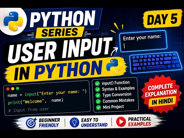 Python Tutorial for Beginners | Day 5 - User Input in Python | input() Function Explained in Hindi