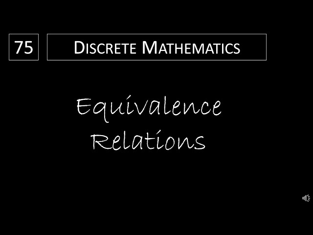 Discrete Math - 9.5.1 Equivalence Relations