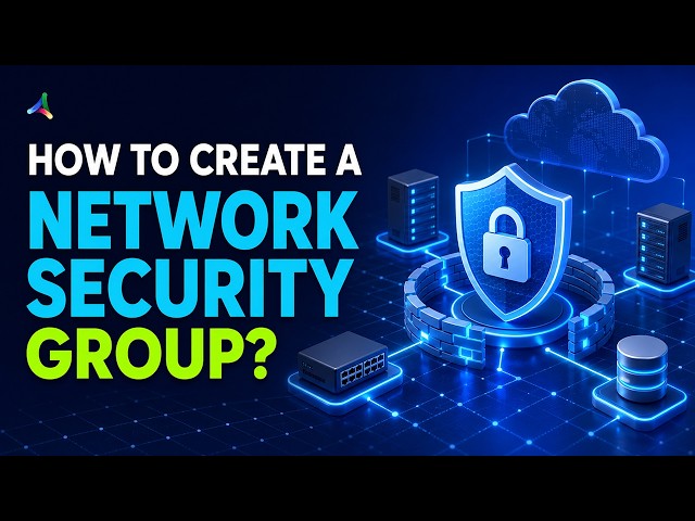 How to Create a Network Security Group?
