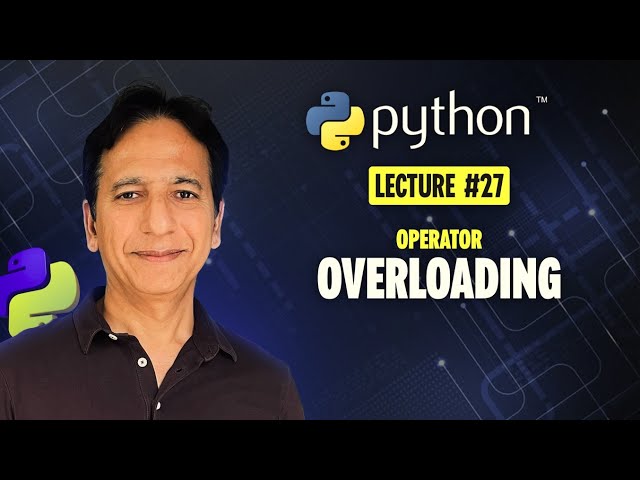 Python - Lecture 27 - Operator overloading