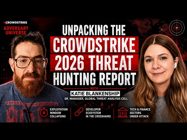 Unpacking the CrowdStrike 2026 Threat Hunting Report with CrowdStrike’s Katie Blankenship