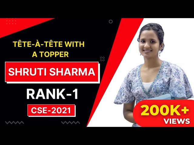 Tête-à-Tête with a Topper : Complete Strategy of Shruti Sharma (MGP Student) | IAS Rank 1 | CSE 2021