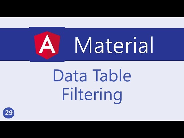 Angular Material Tutorial - 29 - Data table Filtering