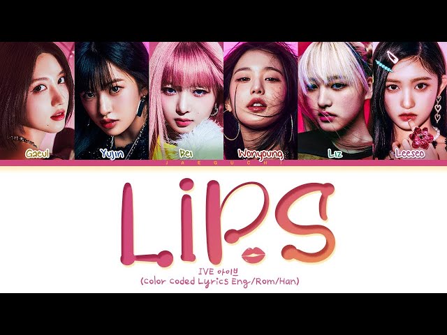 IVE Lips Lyrics (아이브 Lips 가사) (Color Coded Lyrics) | 1 Hours Lyrics