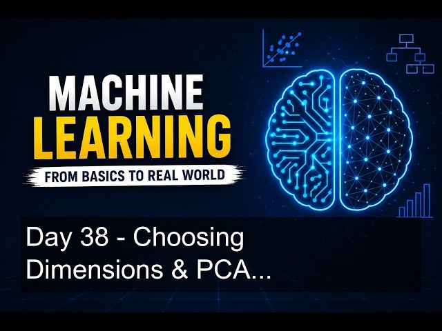 Day 38 - Choosing Dimensions & PCA Variants