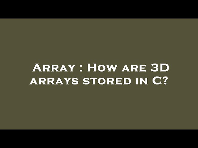 Array : How are 3D arrays stored in C?