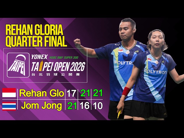 Rehan/Gloria vs Jom/Jong (Tha) | QF Taipei Open 2026 | Live Badminton Reaction + Score