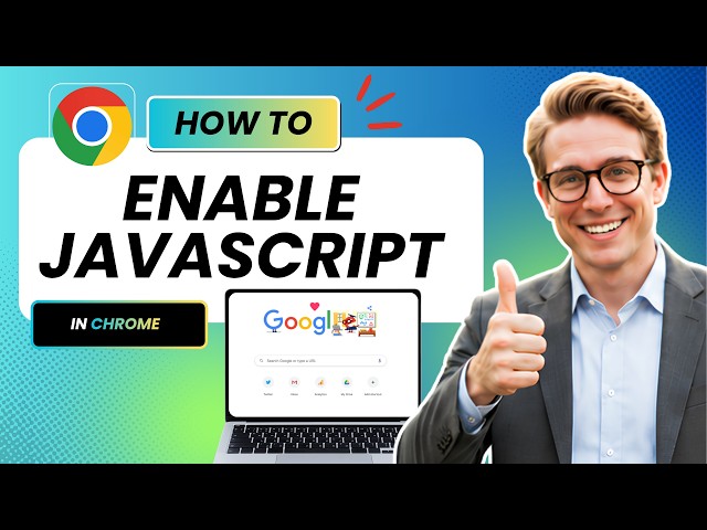 How to Enable JavaScript on Google Chrome (Tested)