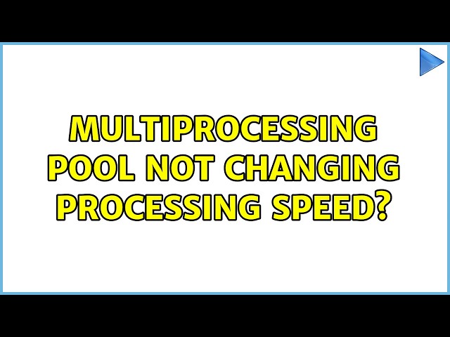 multiprocessing Pool not changing processing speed?