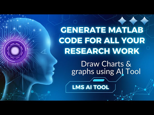 Generate MATLAB Code for Your Research Work | Draw Charts & Graphs using AI Tool | LMS Solution AI