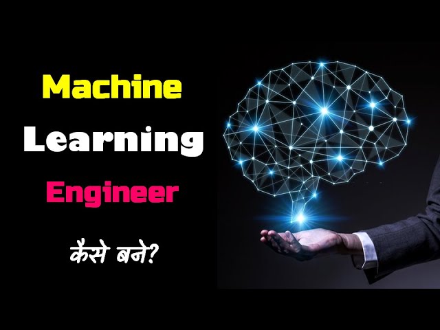 How to Become a Machine Learning Engineer? – [Hindi] – Quick Support