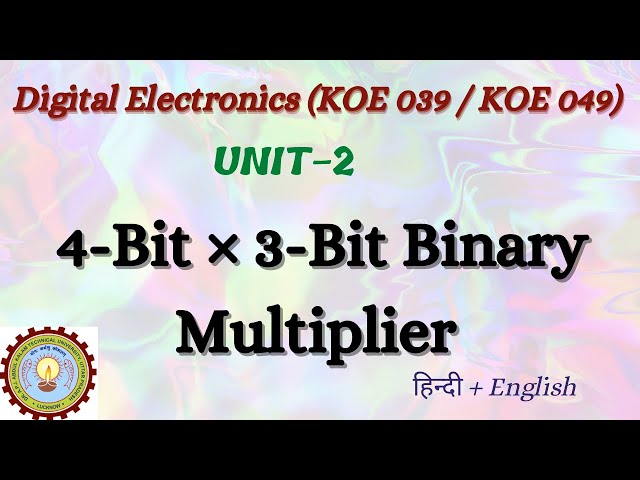 4-bit by 3-bit Binary Multiplier | Digital Electronics (KOE 039 / 049) | Unit-2