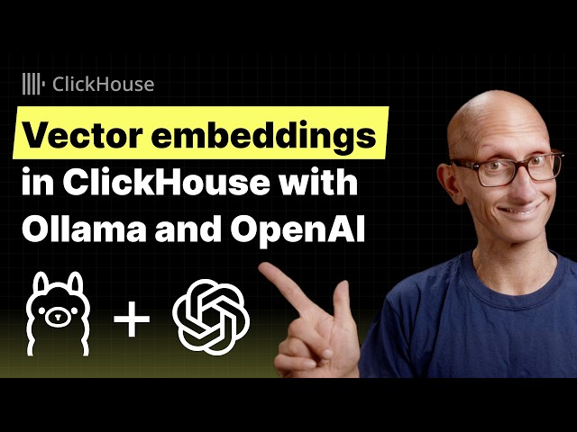 Vector embeddings in ClickHouse with Ollama and OpenAI