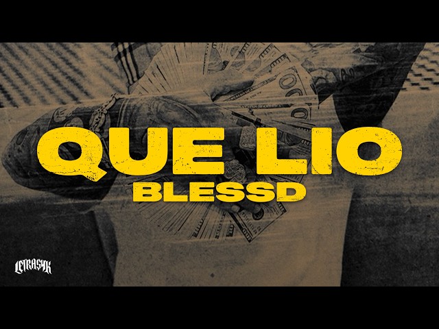 BLESSD - QUE LÍO // No te ponga' panty que no creo que me aguante