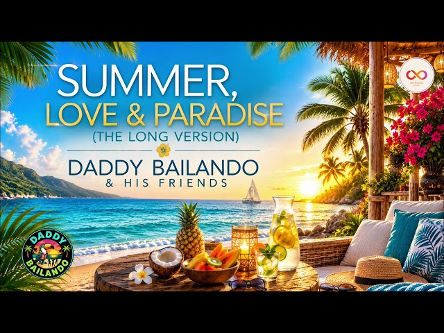 Summer, Love & Paradise (The Long Version) Daddy Bailando