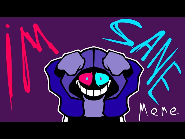 I'M SANE MEME | DUST SANS VERSION
