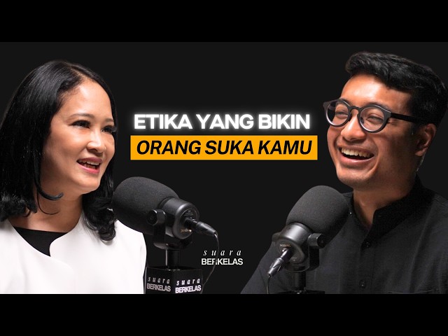 #1 PAKAR ETIKA: Kebiasaan Sederhana Yang Bikin Kamu terlihat Berkelas | SUARA BERKELAS #162