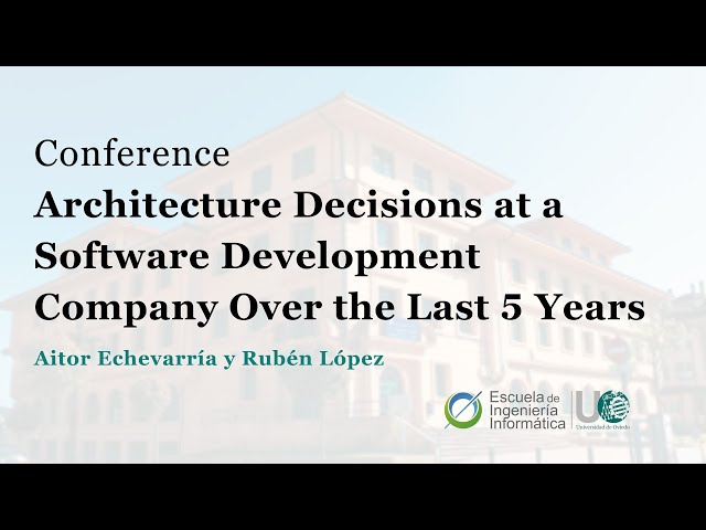 Conference: Architecture Decisions at a Software Development Company Over the Last 5 Years