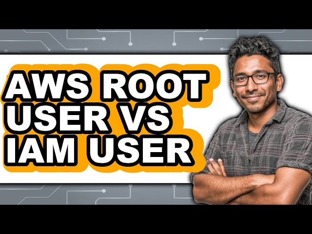 AWS Root User vs IAM User - Which Is Better?