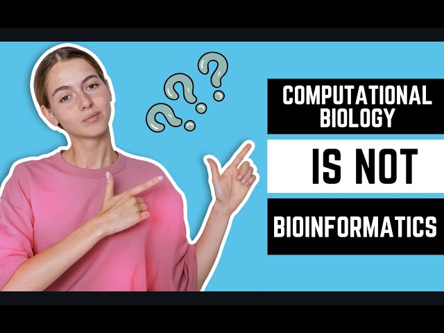 Computational biology IS NOT Bioinformatics