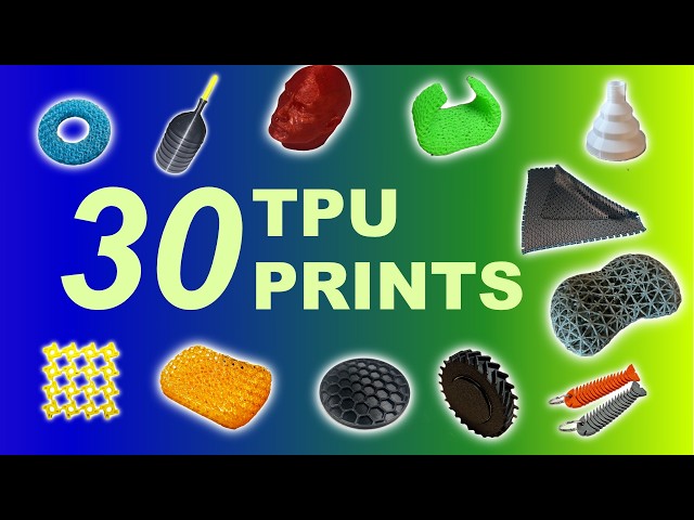 30 TPU Prints Every 3D Printer Owner Needs