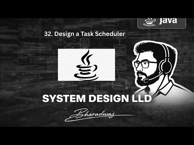 32. Design a Task Scheduler : Java