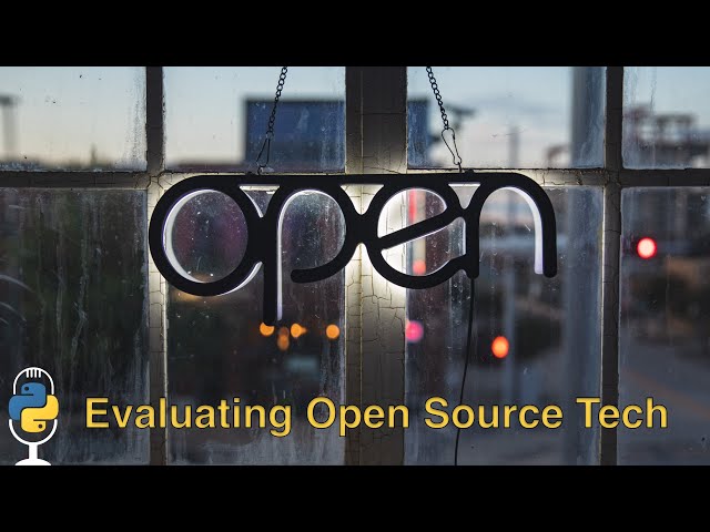 Evaluating New Open Source Tech Panel - Talk Python to Me Ep.397