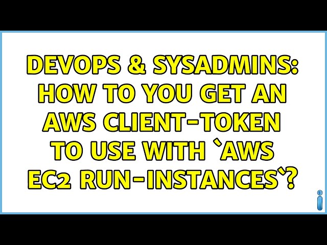 DevOps & SysAdmins: How to you get an AWS client-token to use with `aws ec2 run-instances`?