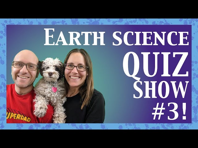 40. Earth Science Quiz Show