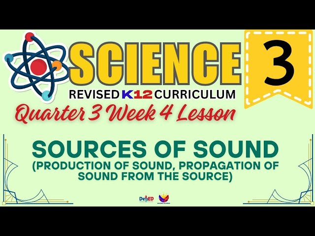 SCIENCE 3 | SOURCES OF SOUND | WEEK 4 LESSON  | QUARTER 3 | REVISED CURRICULUM