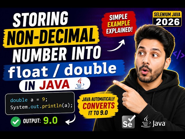 172.Storing non-decimal number into variable declared with float/double in Java (Selenium Java 2026)