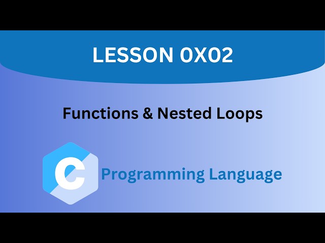 Master Functions and Nested Loops in C: From Beginner to Advanced