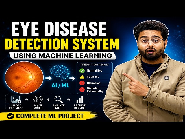 Eye Disease Detection System Using Machine Learning | Complete ML Project