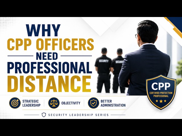 Why Corporate Security Leaders Must Maintain Professional Distance?  Security Management Explained