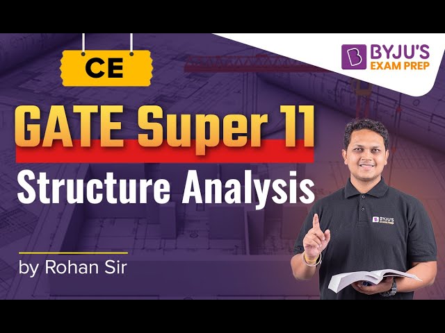 GATE Super 11 | CE | Structure Analysis | Rohan Goyal