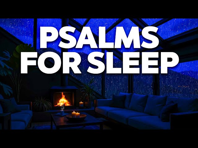 Psalms 23, 91, 27, 51, 139 for Sleep With Rain | Sleep With God's Word
