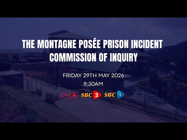 SBC LIVE | THE MONTAGNE POSÉE PRISON INCIDENT COMMISSION OF INQUIRY-29.05.2026