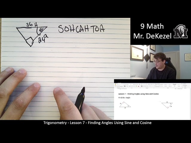 Lesson 7 - Finding Angles Using Sine and Cosine