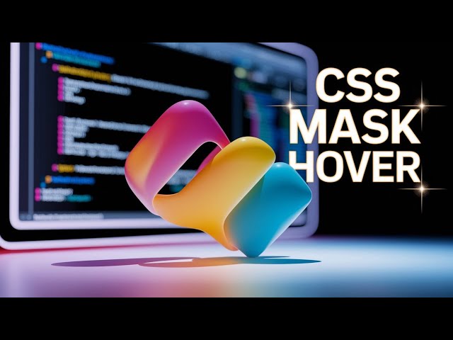 Create STUNNING HOVER EFFECTS with CSS MASKS in 2025