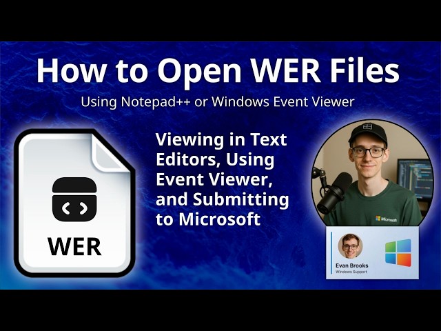 How to Open WER Files (Windows Error Reporting)