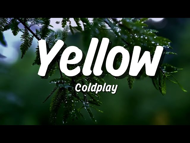 Coldplay – Yellow (Lyrics) | Look at the Stars, Look How They Shine for You