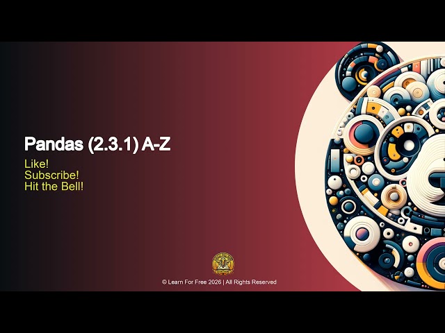 Pandas (2.3.1) A-Z | 02B
