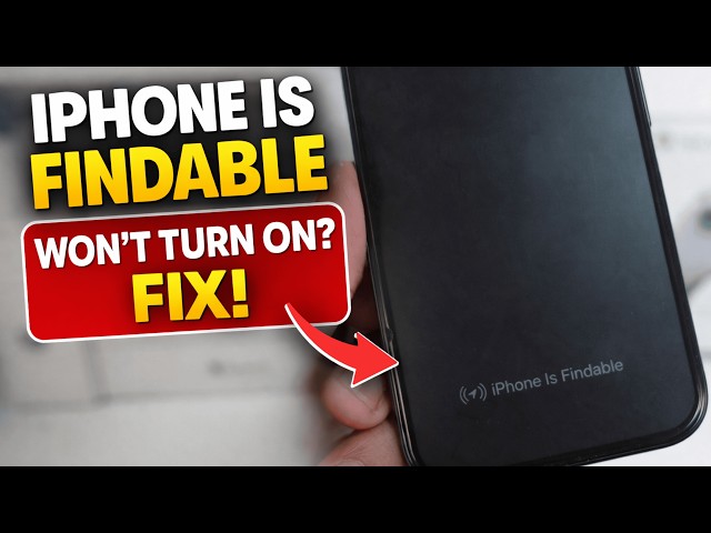 iPhone Says “iPhone is Findable” but Won't Turn On? Fix It Fast