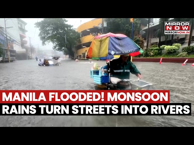 Philippines Flooded! Manila Battles Heavy Rains & Floods; Streets Inundated, 12,000+ Displaced
