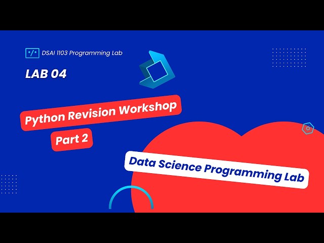 المحاضرة العملية الرابعة: Python Revision Workshop - Part 2
