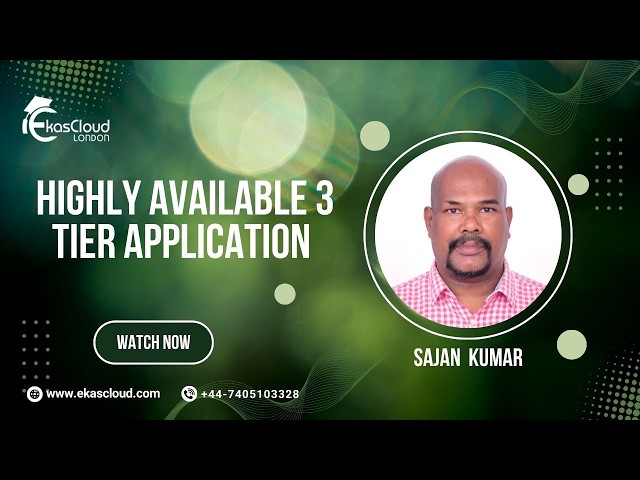Highly Available 3 tier Application by sajan  #Studentmade | Ekascloud