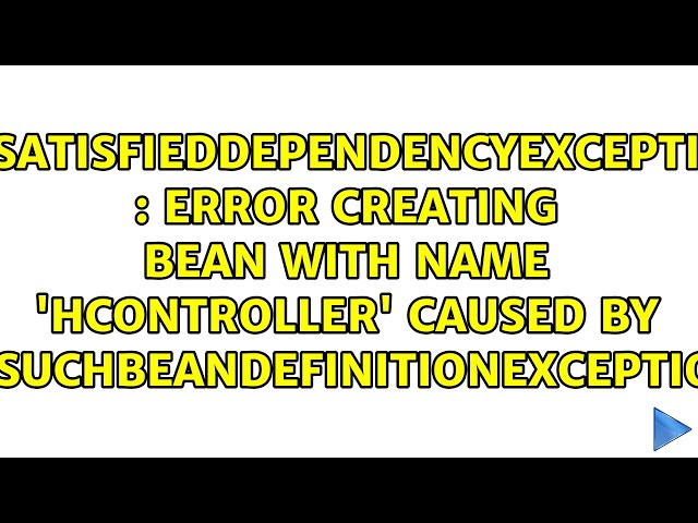 Error creating bean with name 'HController' caused by NoSuchBeanDefinitionException: